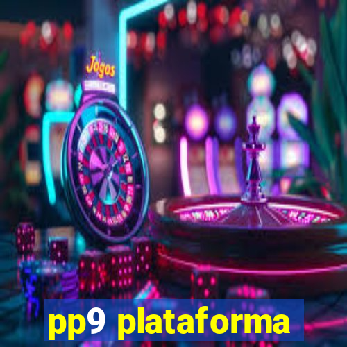 pp9 plataforma